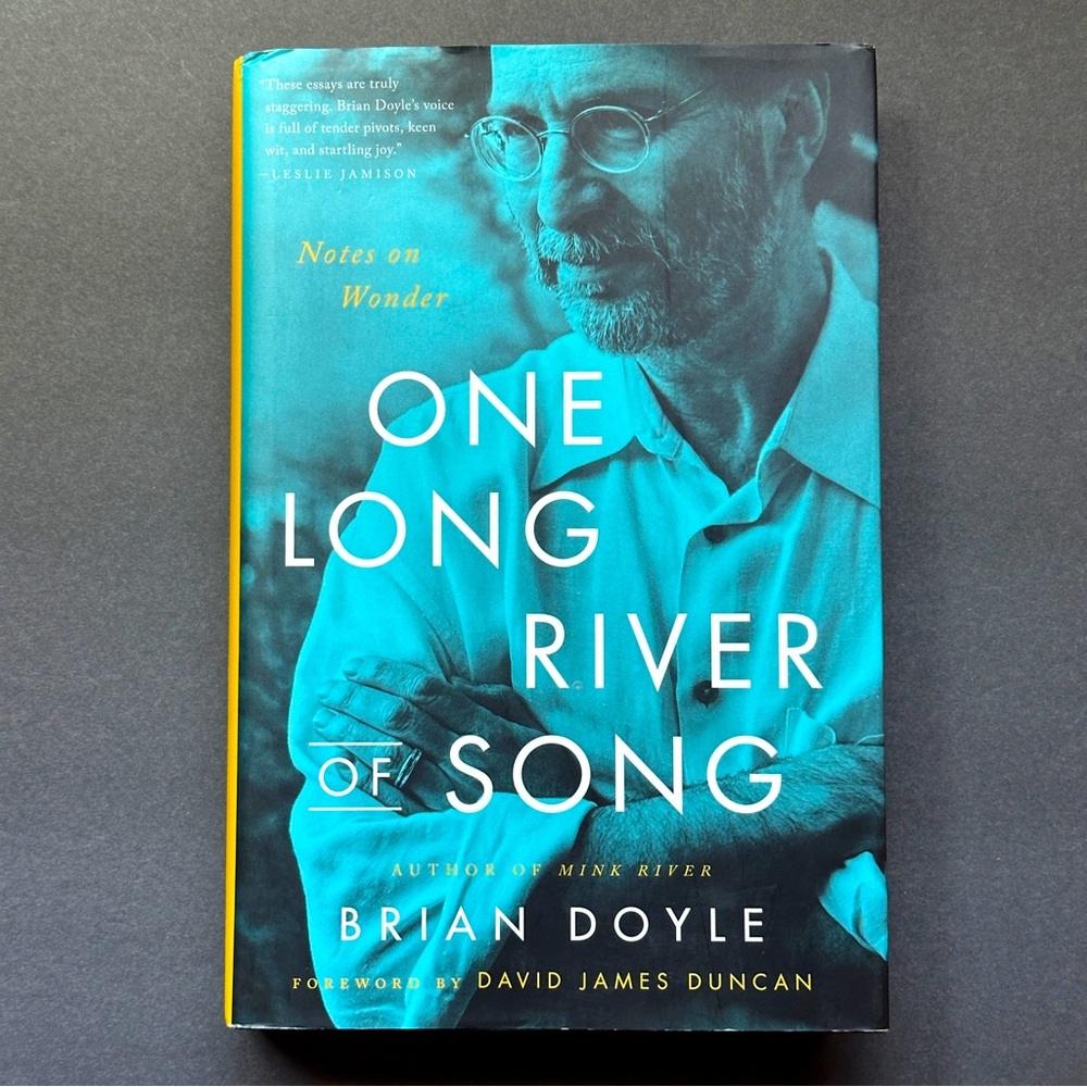 One Long River of Song: Notes on Wonder by Brian Doyle | Memoir |Hardcover Book